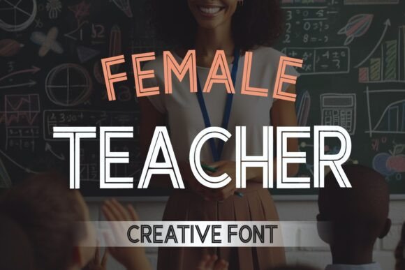 Female Teacher: A Whimsical Display Typeface for Digital Branding